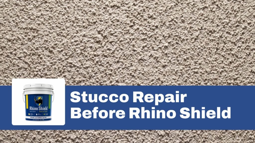 Stucco Repair Before Rhino Shield